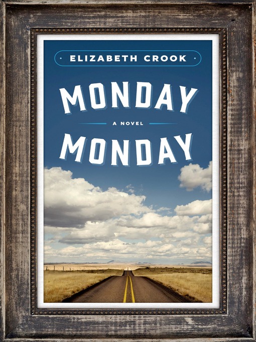 Title details for Monday, Monday by Elizabeth Crook - Wait list